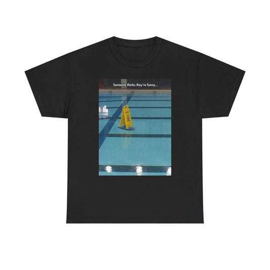 "Someone things they're funny..." - Unisex Heavy Cotton Tee